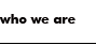 who we are